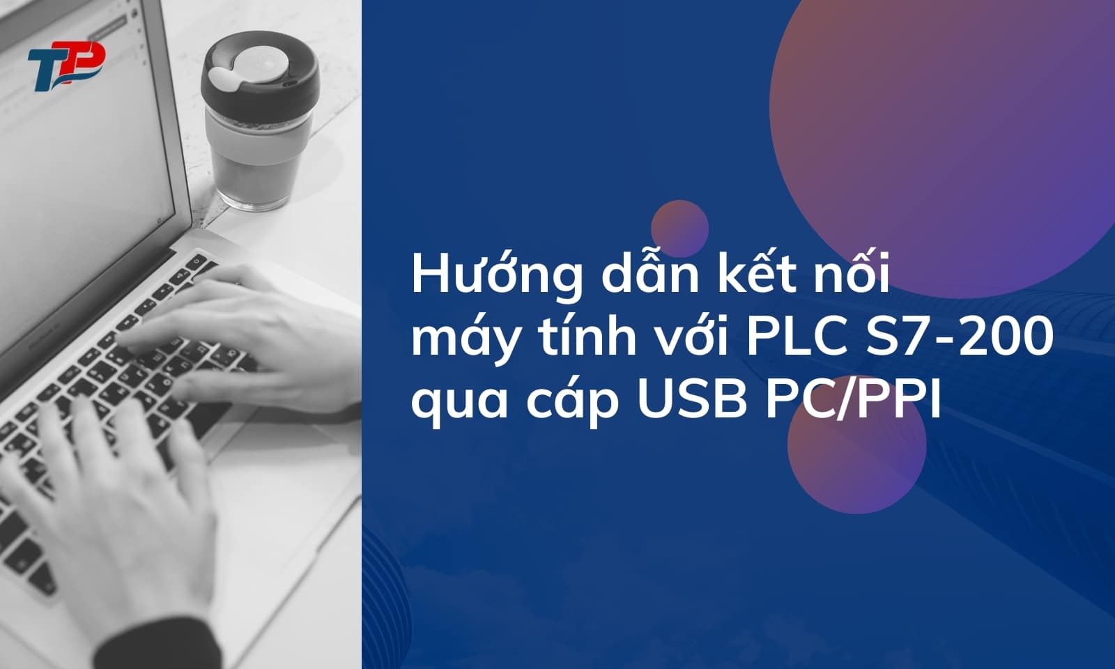 Hướng dẫn kết nối máy tính với PLC S7-200 qua cáp USB PC/PPI