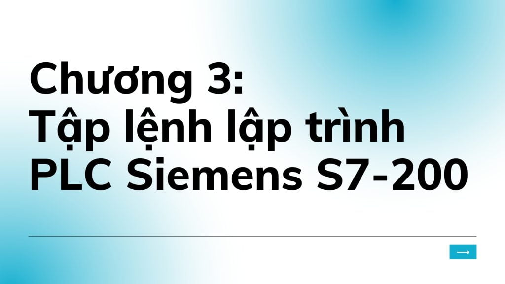 Chương 3: Tập lệnh lập trình PLC Siemens S7-200