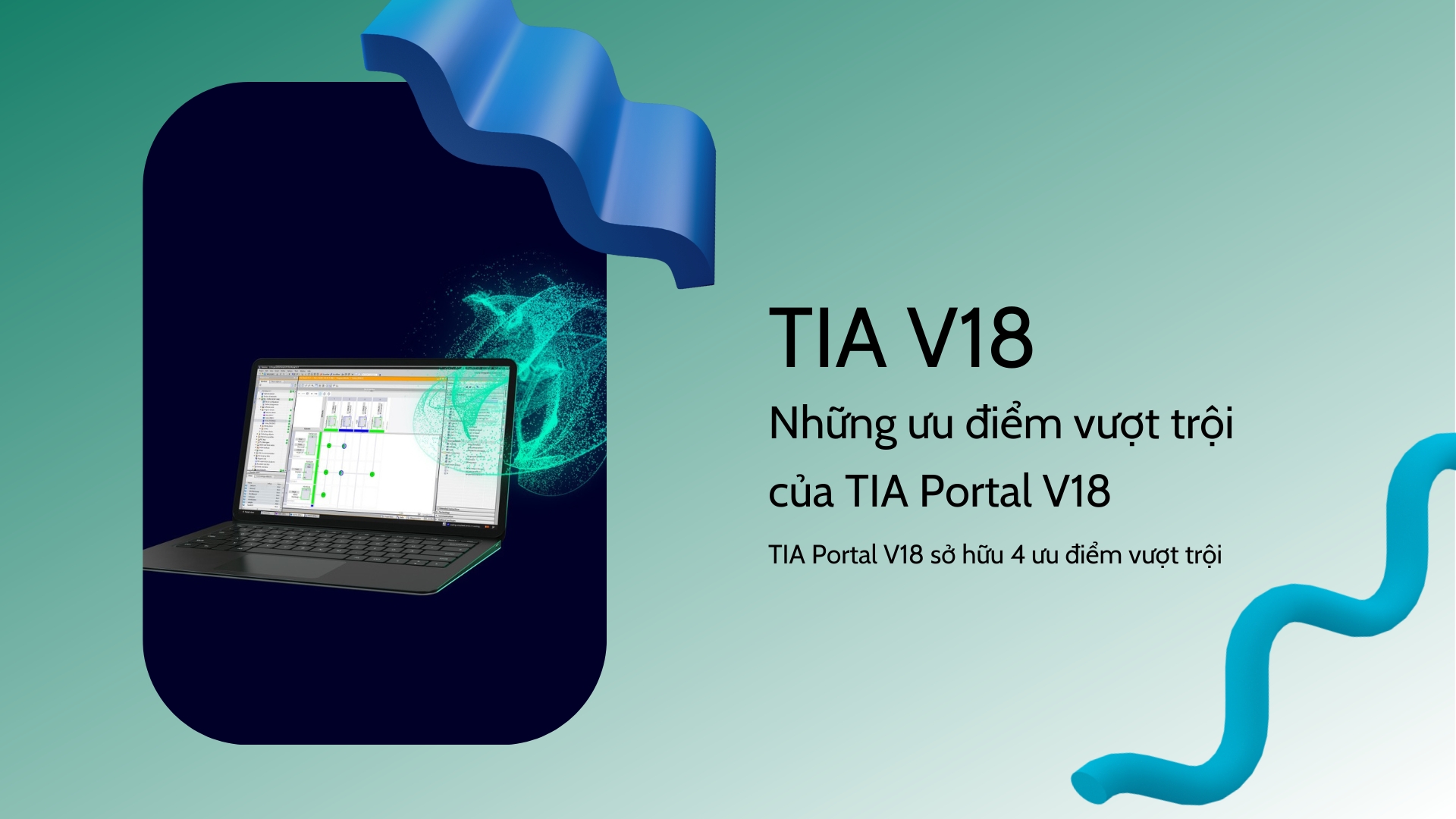 TIA Portal V18 sở hữu 4 ưu điểm vượt trội
