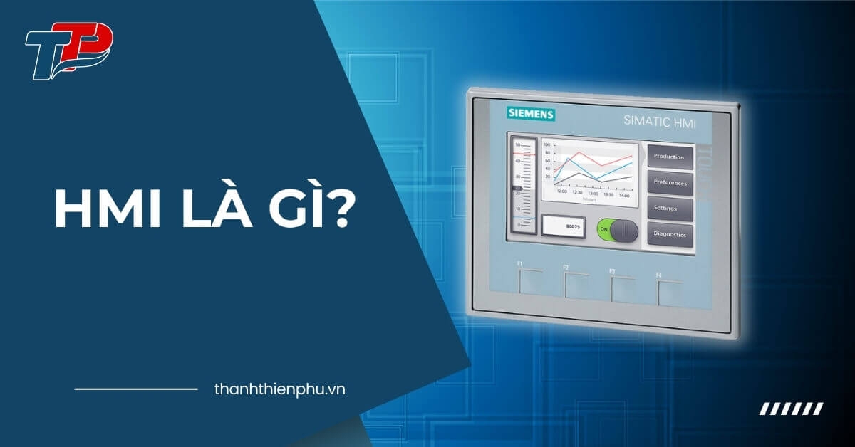 HMI là gì? Cấu tạo, ứng dụng và nguyên lý hoạt động của HMI