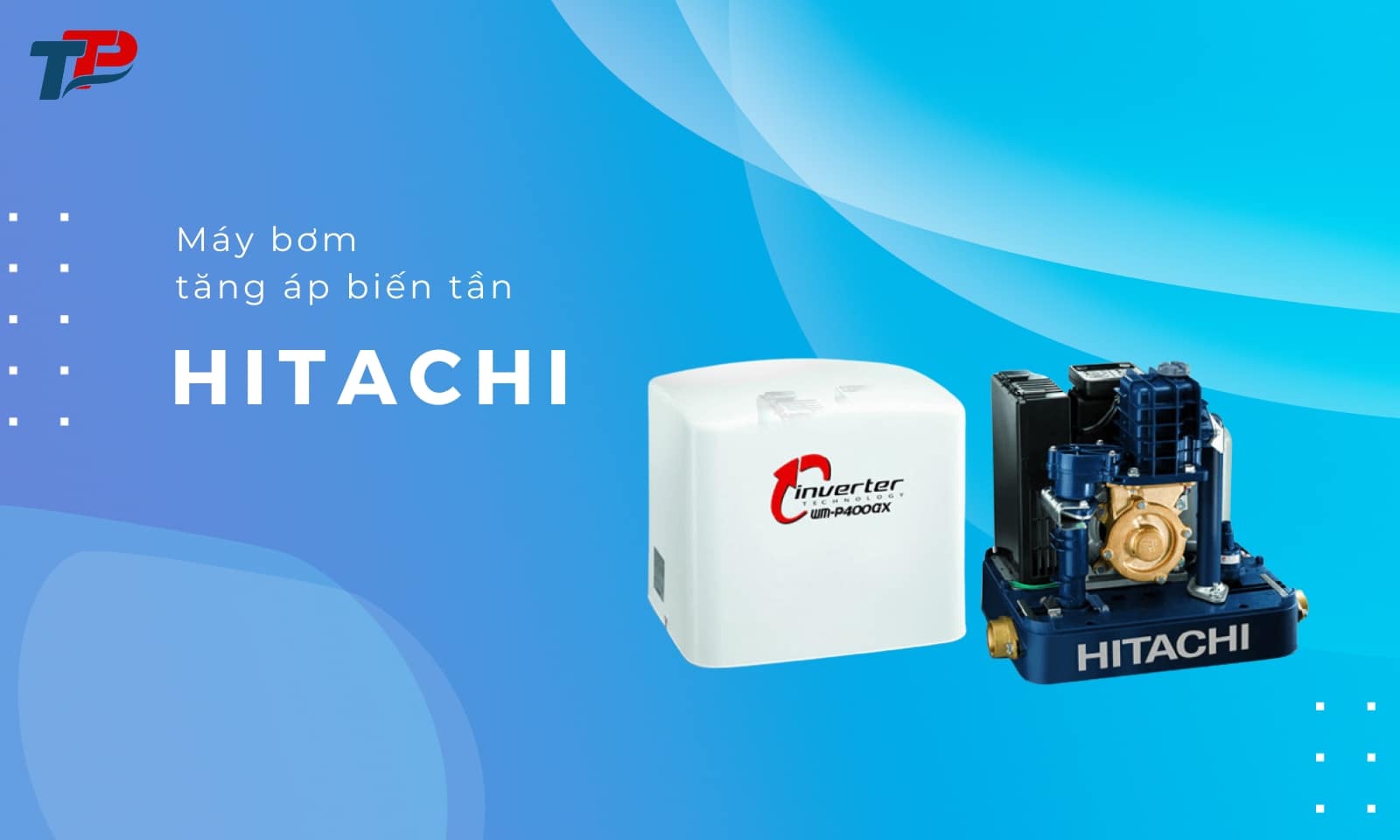 Máy bơm tăng áp biến tần Hitachi