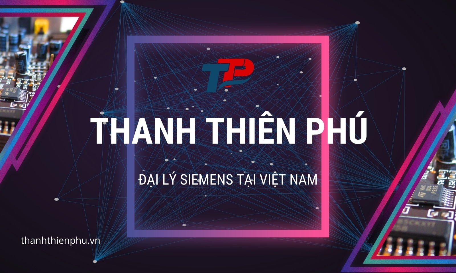 Thanh Thiên Phú là đại lý Siemens tại Việt Nam