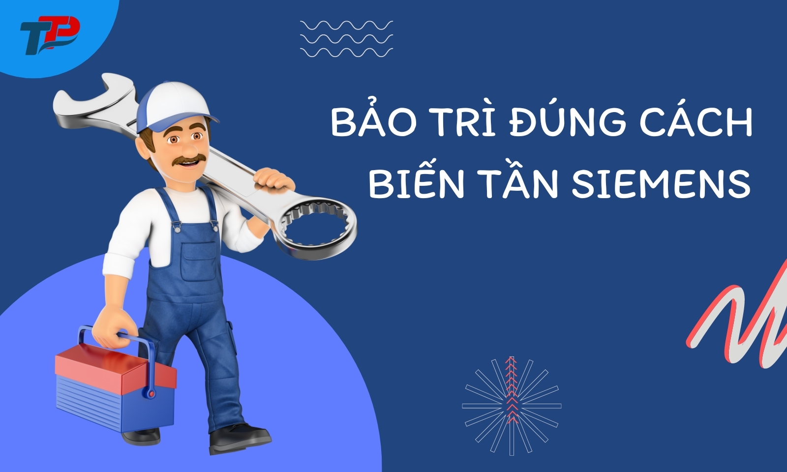 Bảo trì biến tần Siemens đúng cách đóng vai trò quan trọng