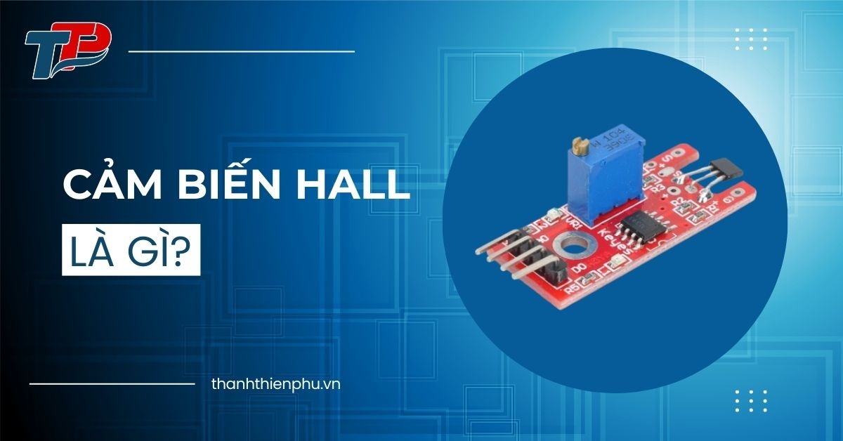 Cảm biến Hall là gì? Ứng dụng và nguyên lý hoạt động