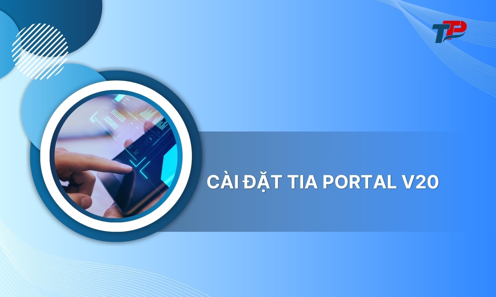 Hướng dẫn cài đặt Tia Portal V20