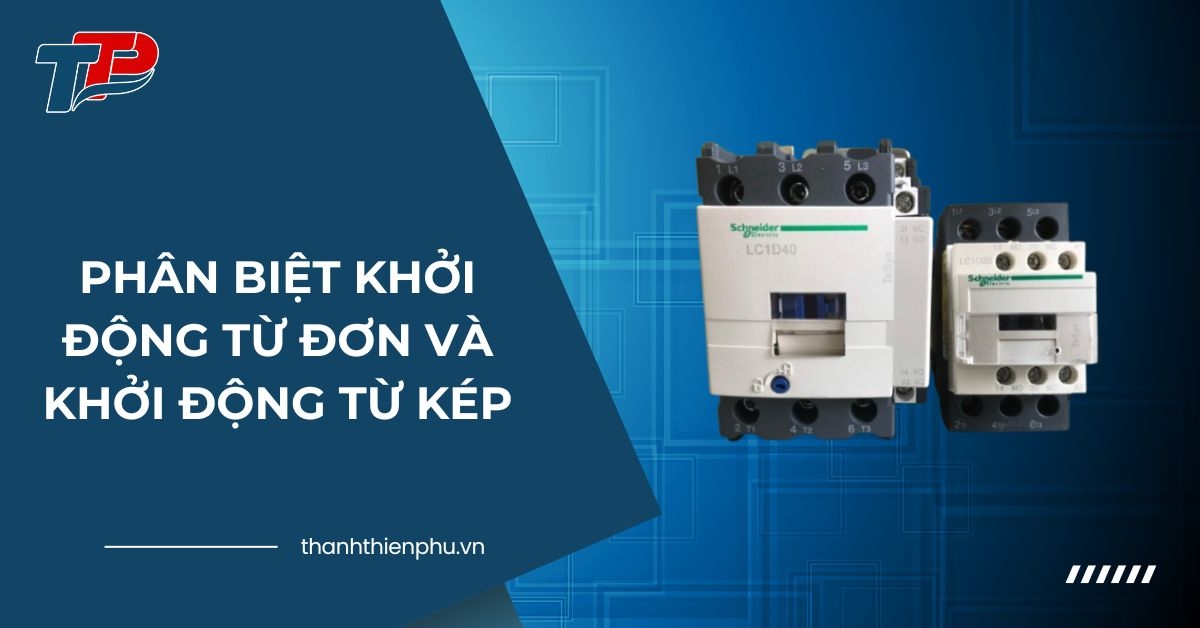 Phân biệt giữa khởi động từ đơn và khởi động từ kép chi tiết