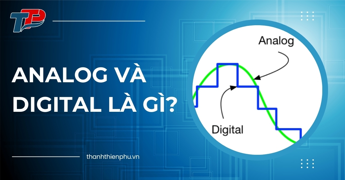 Analog và Digital là gì?