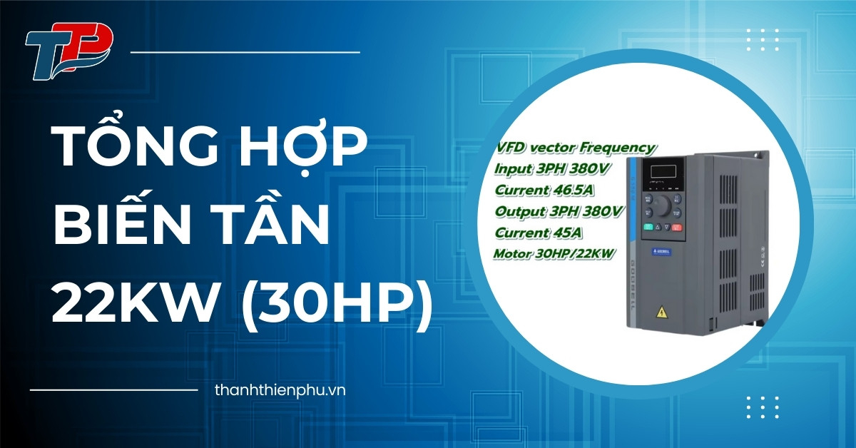 Tổng hợp biến tần 22kW (30HP)