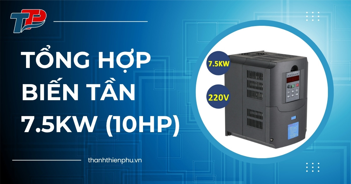 Tổng hợp biến tần 7.5kW (10HP)
